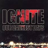 Our Darkest Days by Ignite CD, May 2006, Abacus