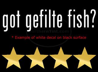 got gefilte fish? Vinyl wall art car decal sticker