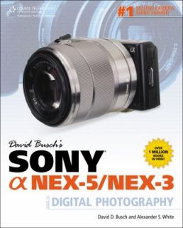 David Buschs Sony Alpha NEX 5 NEX 3 Guide to Digital Photography by 