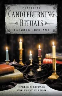 Practical Candleburning Rituals Spells and Rituals for Every Purpose 