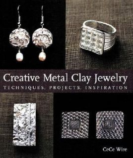 Creative Metal Clay Jewelry Techniques, Projects, Inspiration by CeCe 