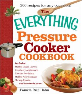 The Everything Pressure Cooker Cookbook by Pamela Rice Hahn 2009 