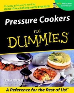 Pressure Cookers for Dummies by Tom Lacalamita 2001, Paperback
