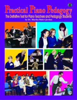 Practical Piano Pedagogy The Definitive Text for Piano Teachers and 