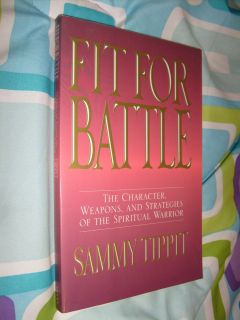 Fit for Battle The Character, Weapons, and Strategies of the 