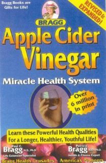 Apple Cider Vinegar Miracle Health System by Paul C. Bragg and 