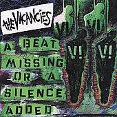 Beat Missing or a Silence Added by Vacancies The CD, Nov 2005 
