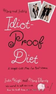 Neris and Indias Idiot Proof Diet A Weight Loss Plan for Real Women 