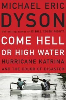 Come Hell or High Water Hurricane Katrina and the Color of Disaster by 