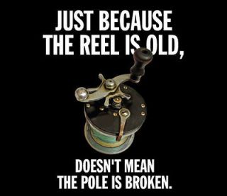 Fishing Reel Is Old Pole Not Broken Black Adult T Shirt