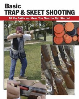 Basic Trap and Skeet Shooting All the Skills and Gear You Need to Get 