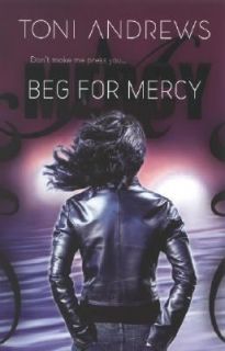 Beg for Mercy by Toni Andrews 2007, Paperback