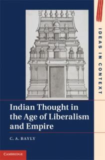 Indian Thought in the Age of Liberalism and Empire by Christopher 