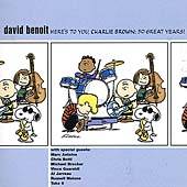 Heres to You, Charlie Brown 50 Great Years by David Benoit CD, May 