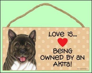 Love is Being Owned by an Akita 10 x 5 Wooden Dog Sign New Made in 