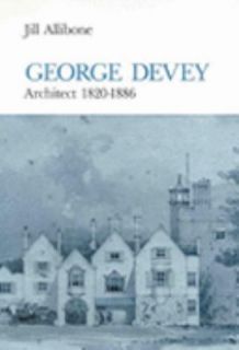 George Devey Architect, 1820 1886 by Jill Allibone 1997, Hardcover 