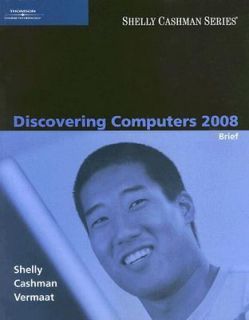 Discovering Computers by Gary B. Shelly, Misty E. Vermaat and Thomas J 