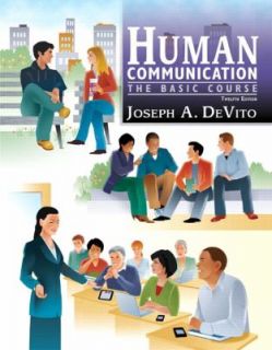 Human Communication The Basic Course by Joseph A. DeVito and Joseph A 