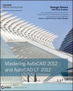 Mastering AutoCAD 2012 and AutoCAD LT 2012 by George Omura 2011 