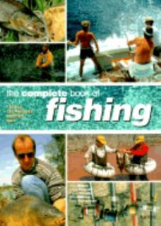 The Complete Book of Fishing Tackle   Techniques   Species   Bait by 