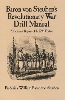 Baron Von Steubens Revolutionary War Drill Manual A Facsimile Reprint 
