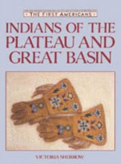 Indians of the Plateau and Great Basin by Victoria Sherrow 1992 