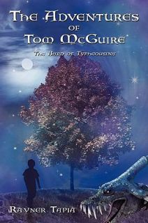 The Adventures of Tom Mcguire The Bard of Typheousina by Rayner Tapia 