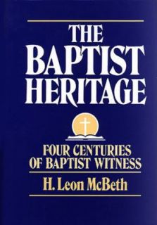 Baptist Heritage by H. Leon McBeth 1987, Hardcover