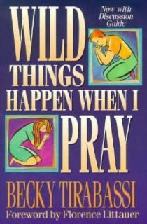 Wild Things Happen When I Pray by Becky Tirabassi 1995, Paperback 