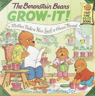 The Berenstain Bears Grow It Mother Nature Has Such a Green Thumb by 