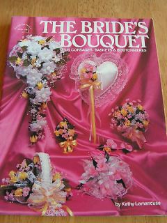 The Brides Bouquet, Corsages, Baskets and Boutonnieres Craft Book