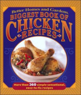 Better Homes and Gardens Biggest Book of Chicken Recipes 2007 