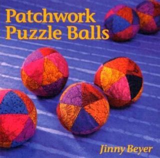   Puzzle Balls  Fast, Fun Projects from Simple Shapes by Jinny Beyer