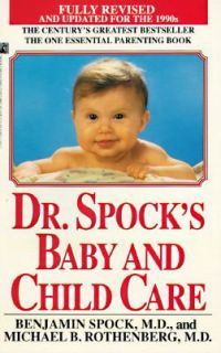 Dr. Spocks Baby and Child Care by Michael B. Rothenberg and Benjamin 