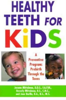 Healthy Teeth for Kids A Preventive Program   Prenatal Through the 