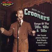 Big Band Classics Best of the Crooners, Songs of the 30s, 40s, 50s CD 