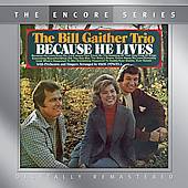Because He Lives Remaster by Bill Gospel Gaither CD, May 2005 