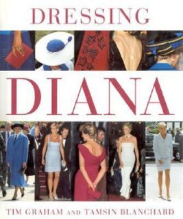 Dressing Diana by Tamsin Blanchard 1998, Hardcover