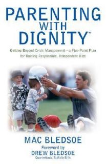 Parenting with Dignity by Mac Bledsoe 2005, Paperback