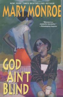 God Aint Blind by Mary Monroe 2009, Hardcover