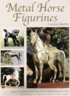 Metal Horse Figurines by Carolyn Martin 2004, Paperback