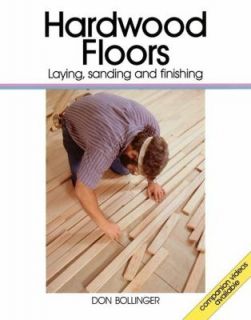   Laying, Sanding and Finishing by Don Bollinger 1990, Paperback