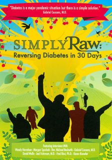 Simply Raw Reversing Diabetes in 30 Days DVD, 2011