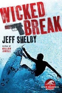 Wicked Break A Noah Braddock Mystery by Jeff Shelby 2006, Hardcover 