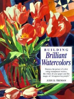 Building Brilliant Watercolors by Judy D. Treman 1998, Hardcover 