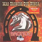Más Broncos Que Nunca by Bronco el Gigante de America CD, Jul 2007 