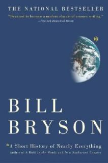   History of Nearly Everything by Bill Bryson 2004, Paperback