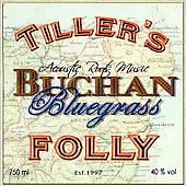 Buchan Bluegrass by Tillers Folly The CD, Jan 2006, Knight Records 