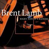 Right Now Its Raining by Brent Lamb CD, Oct 2002, Insync Music INSP 