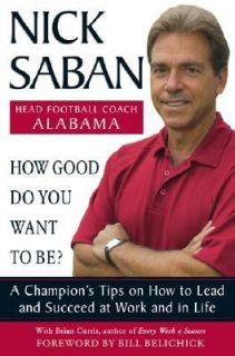   Work and in Life by Brian Curtis and Nick Saban 2007, Paperback